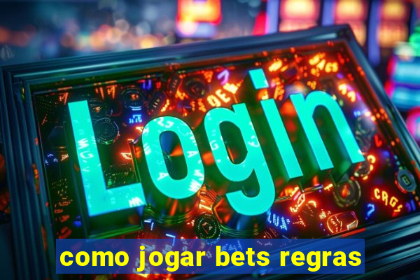 como jogar bets regras